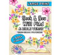 Seek & You Will Find: A Bible Verse Word Search For Women (Large Print Edition)