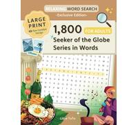 Seekers of the Globe : 1800 Word search puzzle, Word search puzzle large print For Adults & Seniors: Mix Exclusive - Wonder things, Dream destinations and Tasty delights around the world!