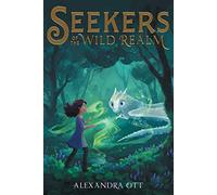 Seekers of the Wild Realm – Tome 1