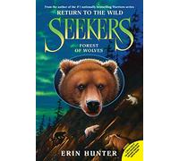 Seekers – Forêt des loups – Tome 4 – Roman animalier épique (8-12 ans)