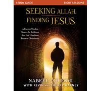 Seeking Allah, Finding Jesus Study Guide: A Former Muslim Shares the Evidence that Led Him from Islam to Christianity