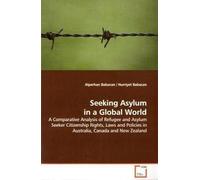 Seeking Asylum In A Global World: A Comparative Analysis Of Refugee And Asylum Seeker Citizenship Rights, Laws And Policies In Australia, Canada And New Zealand