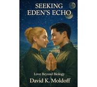 Seeking Eden's Echo: Love Beyond Biology