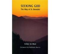 Seeking God The Way of St. Benedict by Esther De Waal & Foreword by Kathleen Norris Esther De Waal (Auteur)