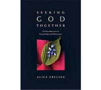 Seeking God Together Alice Fryling (Auteur)