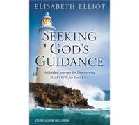Seeking Gods Guidance A Guided Journey for Discovering Gods Will for Your Life by Elisabeth Elliot Elisabeth Elliot (Auteur)