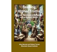 Seeking Higher Truths through Symbiotic Intelligence in the Natural World