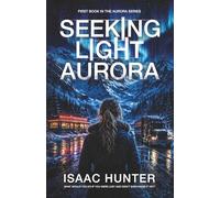 Seeking Light Aurora: A Supernatural Suspense Thriller (Book 1 of the Aurora Series Trilogy)