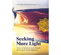 Seeking More Light: Essays in Salvation Army Thought Honoring R. David Rightmire