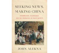 Seeking News, Making China