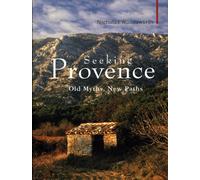 Seeking Provence: Old Myths, New Paths