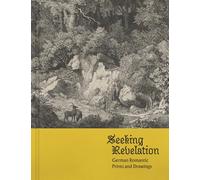Seeking Revelation: German Romantic Prints and Drawings