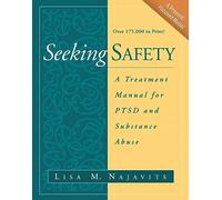 Seeking Safety: A Treatment Manual for Ptsd and Substance Abuse