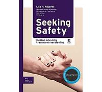 Seeking Safety: Handboek Behandeling Trauma En Verslaving