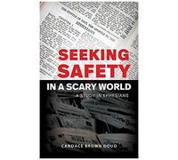 Seeking Safety In A Scary World