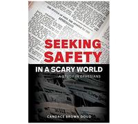 Seeking Safety In A Scary World