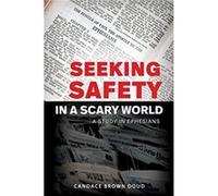 SEEKING SAFETY IN A SCARY WORLD A Study in Ephesians - Candace Brown Doud - Xulon Press - Livre en Anglais Candace Brown DoudCandace Brown Doud (Auteur)