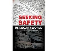 SEEKING SAFETY IN A SCARY WORLD A Study in Ephesians - Candace Brown Doud - Xulon Press - Livre en Anglais Candace Brown DoudCandace Brown Doud (Auteur)