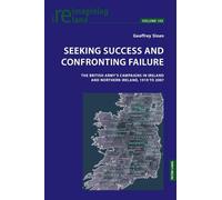 Seeking Success and Confronting Failure: The British Army’s campaigns in Ireland and Northern Ireland, 1919 to 2007