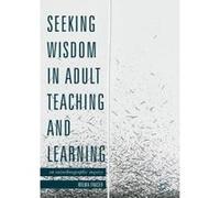 Seeking Wisdom in Adult Teaching and Learning - [Version Originale] Wilma Fraser (Auteur)
