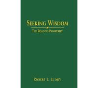 Seeking Wisdom: The Road to Prosperity