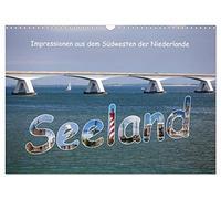 Seeland - Impressionen aus dem Südwesten der Niederlande (Wandkalender 2026 DIN A3 quer), CALVENDO Monatskalender: In der Provinz im Südwesten der ... gibt es eine Vielzahl von Sehenswürdigkeiten