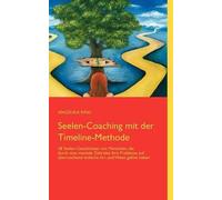 Seelen-Coaching Mit Der Timeline-Methode