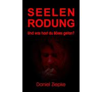 Seelenrodung: Und was hast du Böses getan?