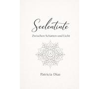 Seelentinte. Zwischen Schatten und Licht