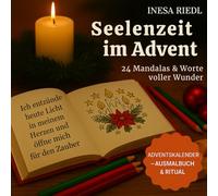 Seelenzeit im Advent. Adventskalender.: Mehr als nur Ausmalbuch. Mandala & Affirmationen. 24 Tagen sinvolle "Me Time".
