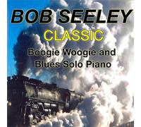 Seeley, Bob - Classic Boogie-Woogie