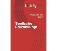 Seelische Erkrankung!: Was kann ich tun?