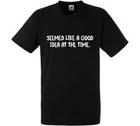 Seemed Like A Good Idea at The Time Yellow Mens Women T Shirt 100% Cotton-L Manches Courtes(Medium)