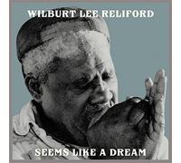 Wilburt Lee Reliford Seems Like a Dream (Vinyl) 12" Album