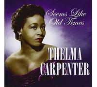 Seems Like Old Times by Thelma Carpenter (2006-11-14)