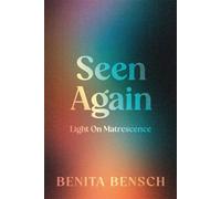 Seen Again Light on Matrescence - Benita Bensch - the kind press - ebook (ePub) - Livre