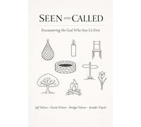 Seen and Called: Encountering the God Who Sees Us First