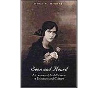 Seen And Heard: A Century Of Arab Women In Literature And Culture