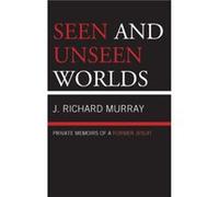 Seen and Unseen Worlds J. Richard Murray (Auteur)