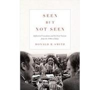 Seen but Not Seen by Donald Smith Donald B. Smith (Auteur)