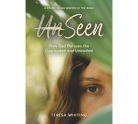 Seen: How God Pursues the Overlooked and Uninvited