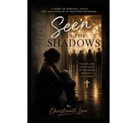 Seen in the Shadows: The Girl Who Stayed Quiet So the World Wouldn’t Fall Apart