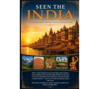 Seen The India: An Unforgettable Journey Across a Diverse Land