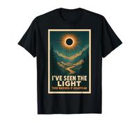 Seen The Light Disappear | Citation de l'éclipse Solaire T-Shirt