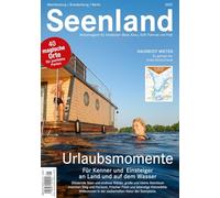 Seenland 2025: Reisemagazin für Mecklenburg, Brandenburg und Berlin (Seenland: Urlaub am Wasser in Mecklenburg und Brandenburg)