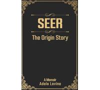 Seer: The Origin Story