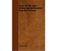 Seers of the Ages - Embracing Spiritualism Past and Present Peebles, J. M. (Auteur)