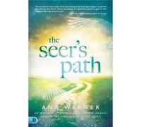 The Seer's Path: An Invitation to Experience Heaven, Angels, and the Invisible Realm of the Spirit