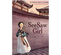 Seesaw Girl Linda Sue Park (Auteur)