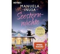 Seesternnächte: Roman - Vor der idyllischen Kulisse Floridas erzählt SPIEGEL-Bestsellerautorin Manuela Inusa eine ergreifende Geschichte über Liebe, Verlust und Hoffnung